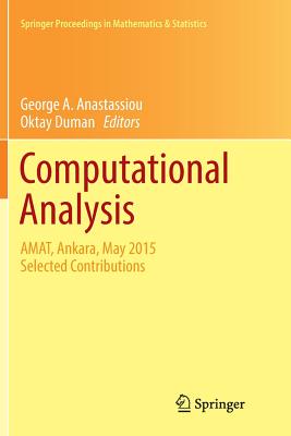 Computational Analysis: Amat, Ankara, May 2015 Selected Contributions - Anastassiou, George a (Editor), and Duman, Oktay (Editor)