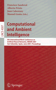 Computational and Ambient Intelligence: 9th International Work-Conference on Artificial Neural Networks, Iwann 2007, San Sebastin, Spain, June 20-22, 2007, Proceedings