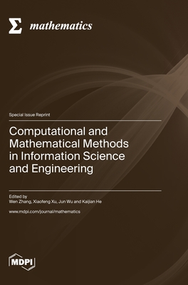 Computational and Mathematical Methods in Information Science and Engineering - Zhang, Wen (Guest editor), and Xu, Xiaofeng (Guest editor), and Wu, Jun (Guest editor)