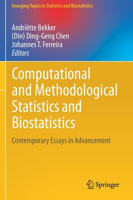 Computational and Methodological Statistics and Biostatistics: Contemporary Essays in Advancement - Bekker, Andritte (Editor), and Chen (Editor), and Ferreira, Johannes T (Editor)