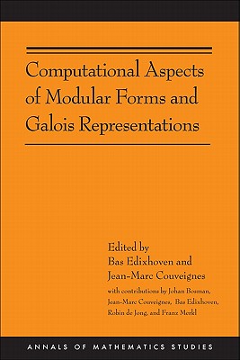 Computational Aspects of Modular Forms and Galois Representations: How One Can Compute in Polynomial Time the Value of Ramanujan's Tau at a Prime - Edixhoven, Bas (Editor), and Couveignes, Jean-Marc (Editor), and De Jong, Robin (Contributions by)