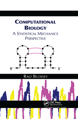 Computational Biology: A Statistical Mechanics Perspective - Blossey, Ralf