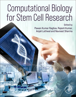 Computational Biology for Stem Cell Research - Raghav, Pawan (Editor), and Kumar, Rajesh, PhD (Editor), and Lathwal, Anjali, PhD (Editor)