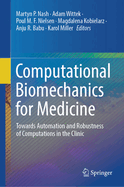 Computational Biomechanics for Medicine: Towards Automation and Robustness of Computations in the Clinic