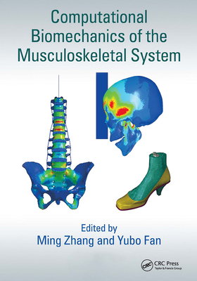 Computational Biomechanics of the Musculoskeletal System - Zhang, Ming (Editor), and Fan, Yubo (Editor)