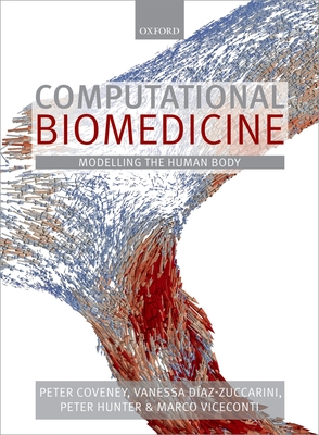 Computational Biomedicine - Coveney, Peter, and Daz-Zuccarini, Vanessa, and Hunter, Peter