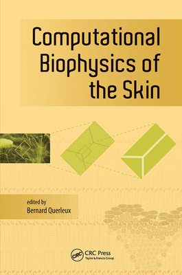 Computational Biophysics of the Skin - Querleux, Bernard (Editor)
