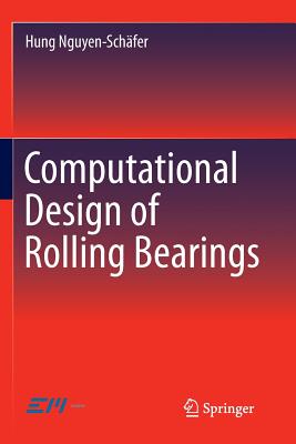 Computational Design of Rolling Bearings - Nguyen-Schfer, Hung