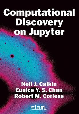 Computational Discovery on Jupyter - Calkin, Neil J., and Chan, Eunice Y. S., and Corless, Robert M.