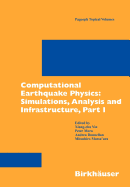 Computational Earthquake Physics: Simulations, Analysis and Infrastructure, Part I - Yin, Xiang-Chu (Editor), and Mora, Peter (Editor), and Donnellan, Andrea (Editor)