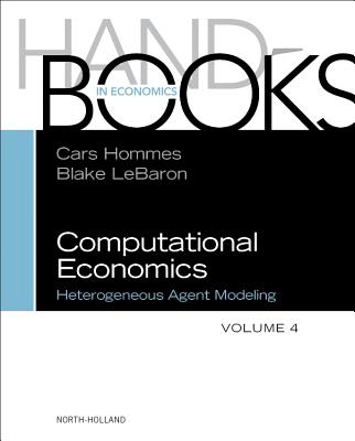 Computational Economics: Heterogeneous Agent Modeling - Hommes, Cars (Editor), and Lebaron, Blake (Editor)