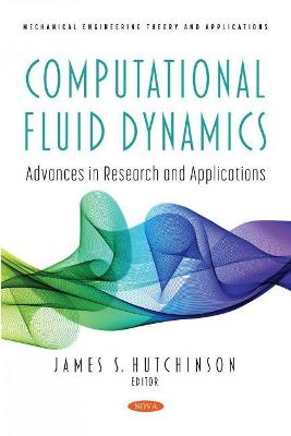 Computational Fluid Dynamics: Advances in Research and Applications - Hutchinson, James S. (Editor)