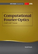 Computational Fourier Optics: A MATLAB Tutorial - Voelz, David