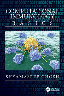 Computational Immunology: Basics - Ghosh, Shyamasree