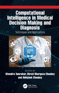 Computational Intelligence in Medical Decision Making and Diagnosis: Techniques and Applications