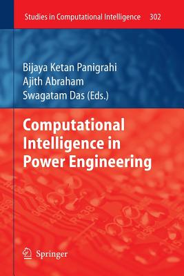Computational Intelligence in Power Engineering - Abraham, Ajith (Editor), and Das, Swagatam (Editor)