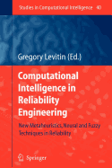 Computational Intelligence in Reliability Engineering: New Metaheuristics, Neural and Fuzzy Techniques in Reliability