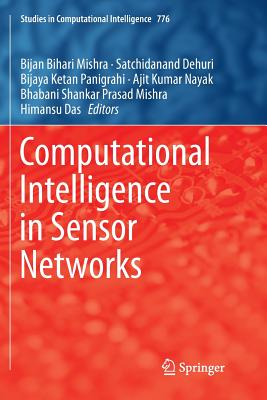 Computational Intelligence in Sensor Networks - Mishra, Bijan Bihari (Editor), and Dehuri, Satchidanand (Editor), and Panigrahi, Bijaya Ketan (Editor)