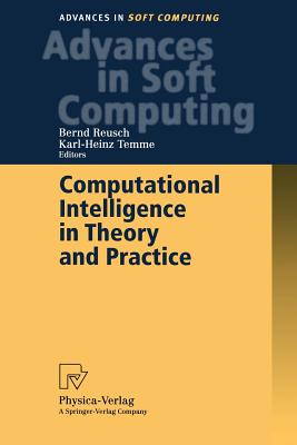 Computational Intelligence in Theory and Practice - Reusch, Bernd (Editor), and Temme, Karl-Heinz (Editor)