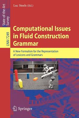 Computational Issues in Fluid Construction Grammar - STEELS, Luc (Editor)