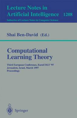 Computational Learning Theory: Third European Conference, Eurocolt '97, Jerusalem, Israel, March 17 - 19, 1997, Proceedings - Ben-David, Shai (Editor)