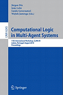 Computational Logic in Multi-Agent Systems: 11th International Workshop, CLIMA XI, Lisbon, Portugal, August 16-17, 2010, Proceedings