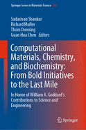 Computational Materials, Chemistry, and Biochemistry: From Bold Initiatives to the Last Mile: In Honor of William A. Goddard's Contributions to Science and Engineering