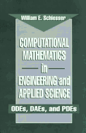 Computational Mathematics in Engineering and Applied Science: Odes, Daes, and Pdes