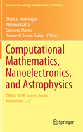 Computational Mathematics, Nanoelectronics, and Astrophysics: Cmna 2018, Indore, India, November 1-3