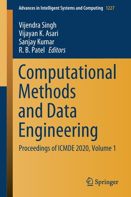 Computational Methods and Data Engineering: Proceedings of ICMDE 2020, Volume 1 - Singh, Vijendra (Editor), and Asari, Vijayan K. (Editor), and Kumar, Sanjay (Editor)