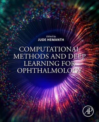 Computational Methods and Deep Learning for Ophthalmology - Hemanth, D Jude (Editor)