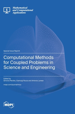 Computational Methods for Coupled Problems in Science and Engineering - Perotto, Simona (Guest editor), and Rozza, Gianluigi (Guest editor), and Larese, Antonia (Guest editor)
