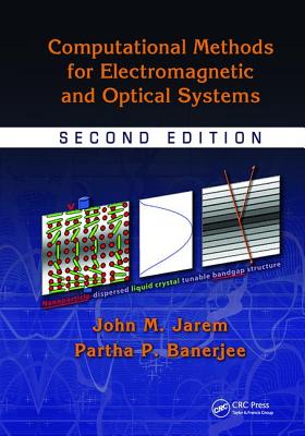 Computational Methods for Electromagnetic and Optical Systems - Jarem, John M, and Banerjee, Partha P