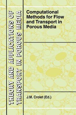 Computational Methods for Flow and Transport in Porous Media - Crolet, J.M. (Editor)