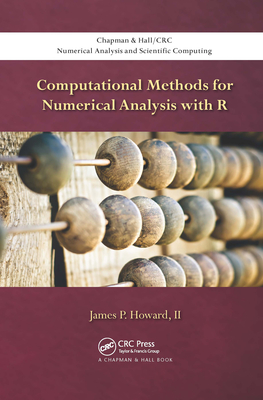 Computational Methods for Numerical Analysis with R - Howard, II, James P