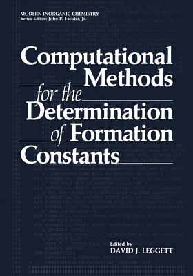 Computational Methods for the Determination of Formation Constants - Leggett, David J (Editor)