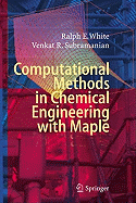 Computational Methods in Chemical Engineering with Maple