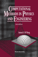 Computational Methods in Physics and Engineering (2nd Edition)