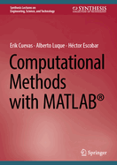 Computational Methods with Matlab(r)