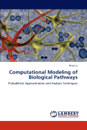Computational Modeling of Biological Pathways