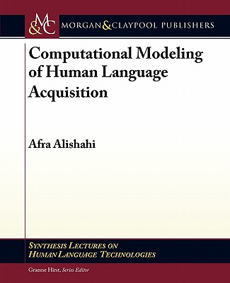 Computational Modeling of Human Language Acquisition - Alishahi, Afra