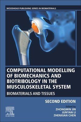 Computational Modelling of Biomechanics and Biotribology in the Musculoskeletal System: Biomaterials and Tissues - Jin, Z (Editor), and Li, Junyan (Editor), and Chen, Zhenxian (Editor)