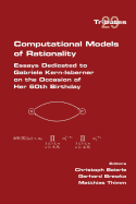 Computational Models of Rationality. Essays Dedicated to Gabriele Kern-Isberner on the Occasion of Her 60th Birthday