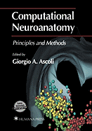 Computational Neuroanatomy: Principles and Methods