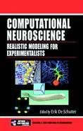 Computational Neuroscience: Realistic Modeling for Experimentalists