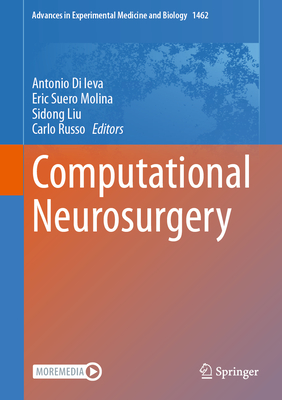 Computational Neurosurgery - Di Ieva, Antonio (Editor), and Suero Molina, Eric (Editor), and Liu, Sidong (Editor)