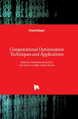 Computational Optimization Techniques and Applications - Sarfraz, Muhammad (Editor), and Karim, Samsul Ariffin Abdul (Editor)