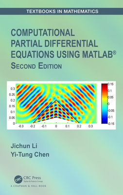Computational Partial Differential Equations Using MATLAB - Li, Jichun, and Chen, Yi-Tung