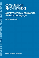 Computational Psycholinguistics: An Interdisciplinary Approach to the Study of Language