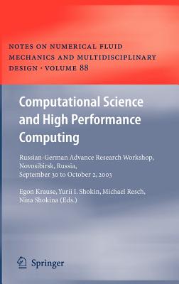 Computational Science and High Performance Computing: Russian-German Advanced Research Workshop, Novosibirsk, Russia, September 30 to October 2, 2003 - Krause, Egon (Editor), and Shokin, Yurii I (Editor), and Shokina, Nina (Editor)